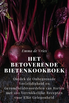 Het Betoverende Bietenkookboek (Dutch Edition)