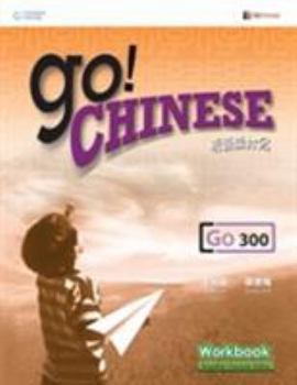 Paperback Go! Chinese - Go300 Workbook (Simplified Characters) (English and Chinese Edition) by Julie Lo (2009-01-04) Book