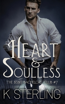 Heart & Soulless - Book #7 of the Bisbee Bachelors’ Club