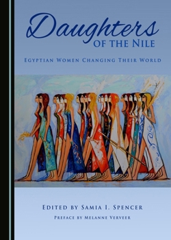 Hardcover Daughters of the Nile: Egyptian Women Changing Their World Book
