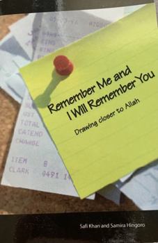 Paperback Remember Me and I Will Remember You: Drawing Closer to Allah Book