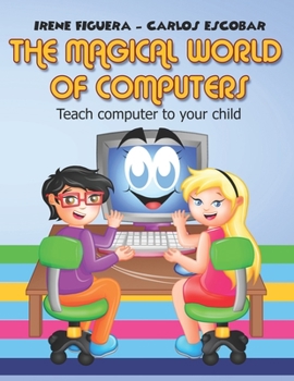 Paperback The Magical World of Computers: Teach computer to your child Book