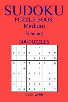 Paperback 300 Medium Sudoku Puzzle Book: Volume 8 Book