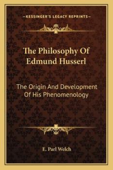 Paperback The Philosophy Of Edmund Husserl: The Origin And Development Of His Phenomenology Book