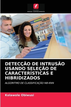 Paperback Detecção de Intrusão Usando Seleção de Características E Hibridizados [Portuguese] Book