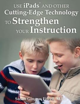 Paperback Use iPads and Other Cutting-Edge Technology to Strengthen Your Instruction Book