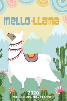 Paperback Mello-Llama 2020 Weekly Monthly Planner: 12 Month Jan 1, 2020 to Dec 31, 2020, Week & Month Calendar, Includes Contact List, Brain Dump Pages, Budget Book