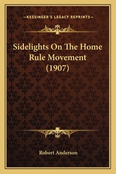 Paperback Sidelights On The Home Rule Movement (1907) Book