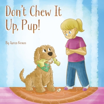 Paperback Don't Chew It Up, Pup! Book