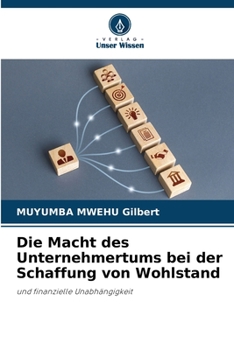 Paperback Die Macht des Unternehmertums bei der Schaffung von Wohlstand [German] Book