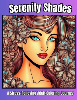 Paperback Serenity Shades A Stress Relieving Adult Coloring Journey 22 Book