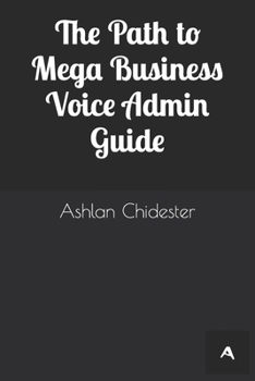 Paperback The Path to Mega Business Voice Admin Guide Book