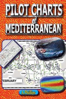 Paperback Pilot Charts of Mediterranean: Mediterranean Sailing Bible Book