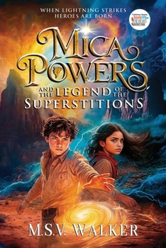 Paperback Mica Powers and the Legend of the Superstitions: When Lightning Strikes Heroes are born Book