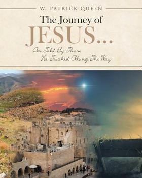 Paperback The Journey of Jesus...: As Told by Those He Touched Along the Way Book