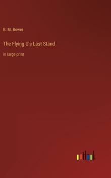 Flying U's Last Stand - Book #5 of the Flying U