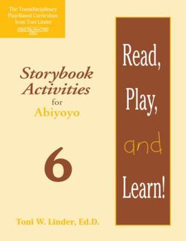 Paperback Read, Play, and Learn!(r) Module 6: Storybook Activities for Abiyoyo Book