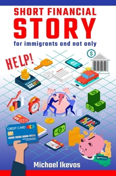 Paperback Short Financial Story for immigrants and not only Book