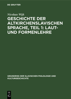 Hardcover Geschichte der altkirchenslavischen Sprache, Teil 1: Laut- und Formenlehre [German] Book