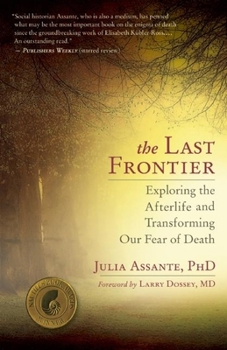 Paperback The Last Frontier: Exploring the Afterlife and Transforming Our Fear of Death Book