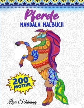 Paperback Pferde Mandala Malbuch: 200 Motive zum Ausmalen, Stressabbauendes Mandala Malbuch für Erwachsene, Förderung der Achtsamkeit und Übung der Krea [German] Book