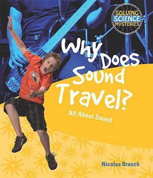 Library Binding Why Does Sound Travel?: All about Sound Book