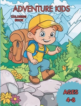 Paperback Adventure Kids Coloring Book: Awesome Coloring Book for Adventure Kids Age 4-8 Book