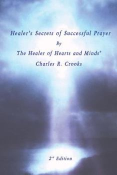 Healer's Secrets of Successful Prayer: 2nd Edition