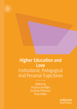 Paperback Higher Education and Love: Institutional, Pedagogical and Personal Trajectories Book