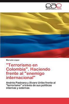 Paperback Terrorismo En Colombia. Haciendo Frente Al Enemigo Internacional [Spanish] Book