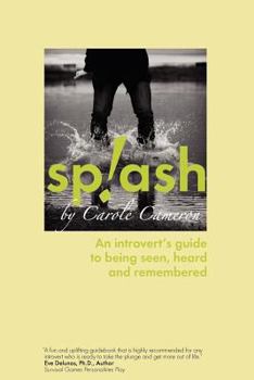 Paperback Splash: An Introvert's Guide to Being Seen, Heard and Remembered Book