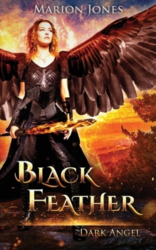 Black Feather: Dark Angel - Book #2 of the Golden Feather Saga
