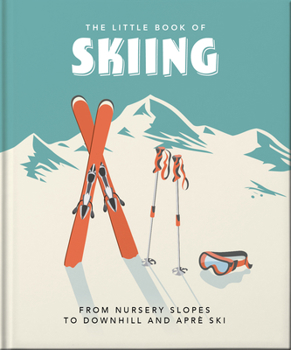 Hardcover The Little Book of Skiing: Wonder, Wit & Wisdom for the Slopes Book