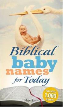Paperback Biblical Baby Names for Today: The Inspiration You Need to Make the Perfect Choice for You Baby! Book
