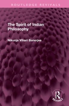 Hardcover The Spirit of Indian Philosophy Book