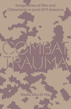 Paperback Combat Trauma: Imaginaries of War and Citizenship in Post-9/11 America Book