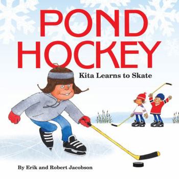 Paperback Pond Hockey: Kita Learns to Skate Book