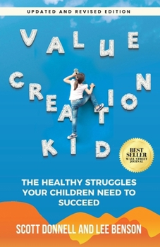 Paperback Value Creation Kid: The Healthy Struggles Your Children Need to Succeed Book