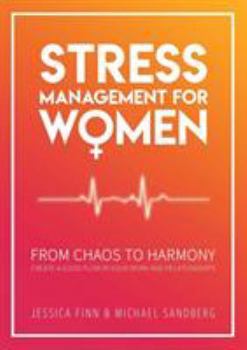 Paperback Stress Management for Women: From chaos to harmony - Create a good flow in your work and relationship Book