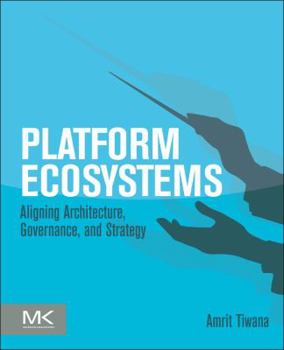 Paperback Platform Ecosystems: Aligning Architecture, Governance, and Strategy Book