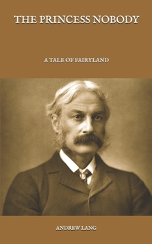 Paperback The Princess Nobody: A Tale Of Fairyland Book