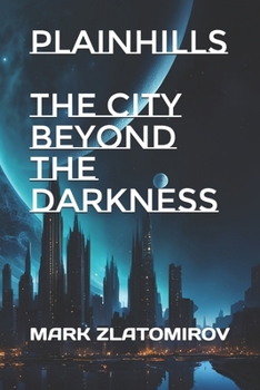 Paperback Plainhills: The City Beyond The Darkness Book