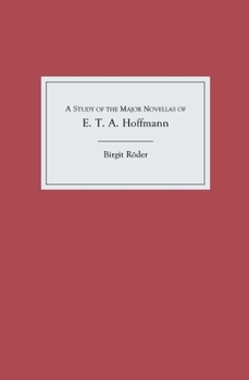 Hardcover A Study of the Major Novellas of E.T.A. Hoffmann Book