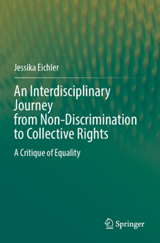 Paperback An Interdisciplinary Journey from Non-Discrimination to Collective Rights: A Critique of Equality Book