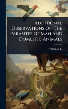 Additional Observations On The Parasites Of Man And Domestic Animals