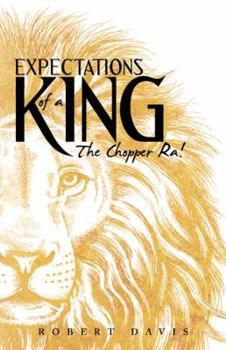 Paperback Expectations of a King: The Chopper Ra! Book