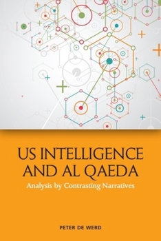 Paperback Us Intelligence and Al Qaeda: Analysis by Contrasting Narratives Book