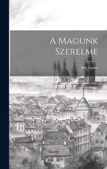 Hardcover A Magunk Szerelme [Hungarian] Book
