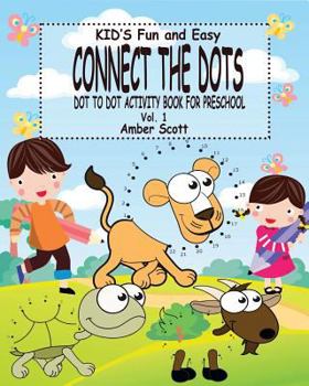 Paperback Kids Fun and Easy Connect The Dots - Vol. 1: ( Dot to Dot Activity Book For Preschool) Book