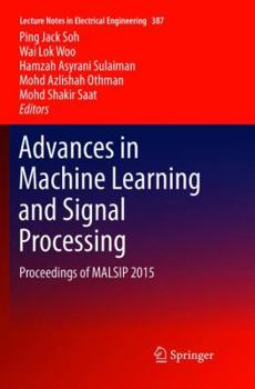 Paperback Advances in Machine Learning and Signal Processing: Proceedings of Malsip 2015 Book